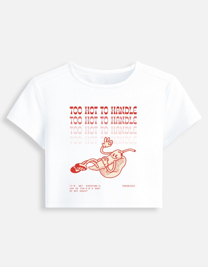 To Hot To Handle Baby Tee - Trendieez